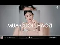 Download Lagu Hẹn Em Vào Ngày Mưa Cuối - Haozi Remix (Hot Tiktok 2025) | người ta ghét cơn mưa vì luôn mang theo