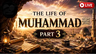 What Happened After Prophethood Began? | The Life of Prophet Muhammad ﷺ – Part 3 | LIVE