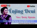 Énjing Deui, Voc: Detty Kurnia