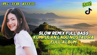 dj lagu nostalgia lama full album 2026 slow remix terbaik u0026 terpopuler full bass viral tiktok