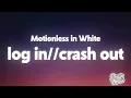 Motionless in White - log_in//crash_out (Lyrics)