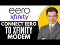 How To Connect Eero To Xfinity Modem 2026 Step By Step