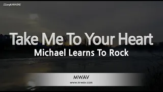 Download Michael Learns To Rock-Take Me To Your Heart (Karaoke Version) MP3