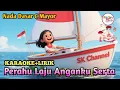 Lagu ⭕ KARAOKE+LIRIK - PERAHU LAJU ANGANKU SERTA - NADA RENDAH (C MAYOR) - FLS3N