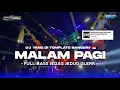 Download Lagu DJ MALAM PAGI YANG LAGI VIRAL DI TIK TOK FULL BASS MENGKANE TERBARU
