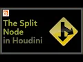 The Split Node in Houdini