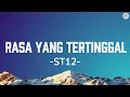Lagu ST12 - Rasa Yang Tertinggal | Lyrics