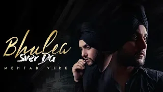 Bhulea Sver Da | Mehtab Virk | New Punjabi Song | Latest Punjabi Songs 2019 | Punjabi Music | Gabruu