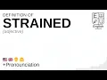 STRAINED meaning definition pronunciation What is STRAINED How to say STRAINED