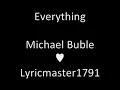 Everything-Michael Buble Lyrics.