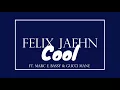 Felix Jaehn - Cool (Ft. Marc E. Bassy & Gucci Mane)