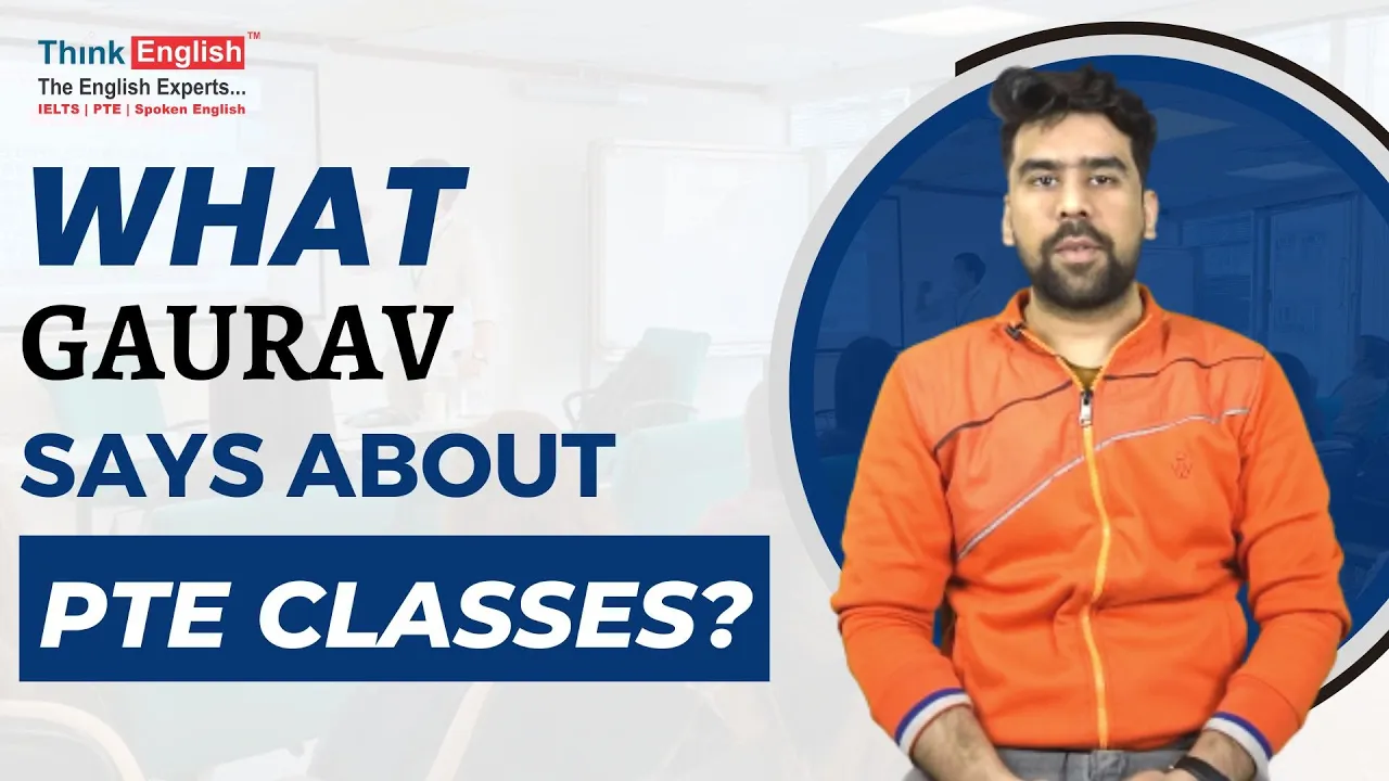 What Gaurav Says about PTE Classes at ThinkEnglish?