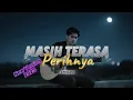 Download Lagu MASIH TERASA PERIHNYA | NEW VERSION 2025 | 4TCHAN