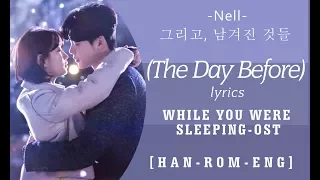 Download While you were sleeping OST - The Day Before lyrics - Nell (그리고, 남겨진 것들) [HAN-ROM-ENG] MP3