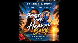 ⚫️DJ M.R.K & DJ LOCOM FEAT AYRA STARR & ZAYN - HEAVEN BAY [ZOUK KOMPA CHILL 2026]⚫️