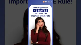 No More Payment Delays for MSMEs | The 45 Days Rule Explained | IIFL Finance| IIFL Finance
