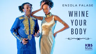 eniola falase whine your body official video 