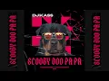 Download Lagu SCOBYDOO PAPA - DJ KASS [DANTI X VH TRIBAL BIGROOM BOOTLEG]
