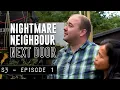 When Neighbours Start Watching You | Nightmare Neighbour Next Door S3 Ep1