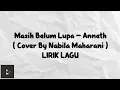 Download Lagu Masih Belum Lupa - Anneth ( Cover By Nabila Maharani ) LIRIK LAGU