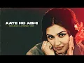 AAYE HO ABHI (REMIX)  | @Afternightvibe | Noor Jehan | Punjabi Songs Remix