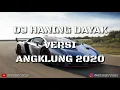 Download Lagu DJ HANING DAYAK VERSI ANGKLUNG 2020