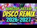 Lagu NEW DISCO REMIX 2026 NONSTOP HATAW DJVANVAN PRADO REMIX