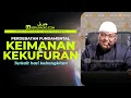 Download Lagu Perdebatan Fundamental Antara Keimanan dan Kekufur - Ustadz Firanda Andirja