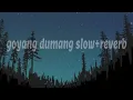 Cita-Citata Goyang Dumang reverb+slowed