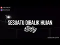Download Lagu Sesuatu Dibalik Hujan - Stinky (lyrics)