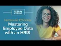 Operational Efficiency Mastering Employee Data with an HRIS