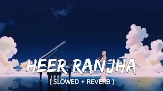 heer ranjha slowed reverb rito riba music vibes 