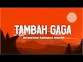 TAMBAH GAGA - Silet Open Up feat. KapthenpureK, Kanzer PMC (Lirik) - Lagu Timur Terbaru 2024