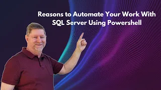 SIX Reasons to Automate Your Work with SQL Server Using Powershell Easy AND Consistent