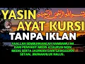 Download Lagu YASIN \u0026 AYAT KURSI PENGUSIR S3T4N DAN P3NY3MBUH S3G4LA MAC4M P3NY4K1T M3D1S MAUPUN N0N M3D1S 🤲