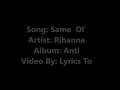 Rihanna- Same Ol Lyrics