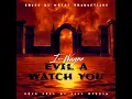 Evil A Watch You - I-Wayne