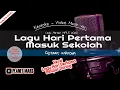 [KARAOKE] LAGU HARI PERTAMA MASUK SEKOLAH (VERSI BELAJAR DARING)  - cipt N.N.  [Video Lyrics ver.]