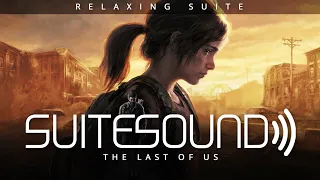 The Last Of Us Ultimate Relaxing Suite 