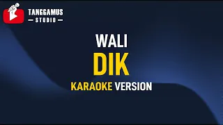 Download DIK - Wali (Karaoke) MP3