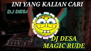 Download DJ MAGIC RUDE||DJ DESA MP3