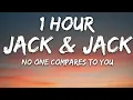 Lagu Jack \u0026 Jack - No One Compares To You (Lyrics) 🎵1 Hour🎵