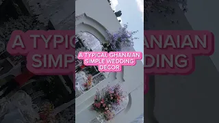 A TYPICAL GHANAIAN WEDDING DECOR