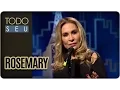 Download Lagu Rosemary - Todo Seu (05/08/16)