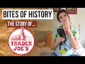 Who Was the Joe in Trader Joe s - Bites of History Ep 27