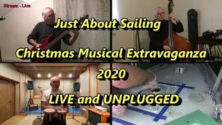 Just About Sailing Christmas Musical Extravaganza 2020 – Live and Unplugged