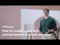 How to create a last will and testament in South Carolina