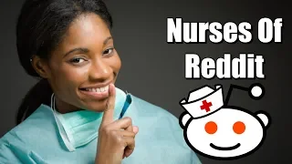 Nurses Of Reddit Tell Me Your Secrets
