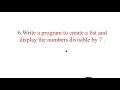 LIST PROGRAM 6 a program to create a list and display the numbers divisible by 7