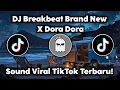 Download Lagu DJ BREAKBEAT BRAND NEW X DORA DORA BY EZZA JUNIOR X RK X RAJUDJUDIN VIRAL FYP TIKTOK TERBARU 2025! 